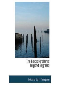 The Leicestershires beyond Baghdad