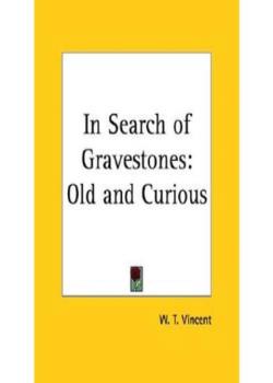 In Search of Gravestones Old and Curious