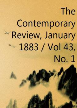 The Contemporary Review, January 1883 / Vol 43, No. 1