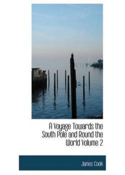 A Voyage Towards the South Pole and Round the World Volume 2