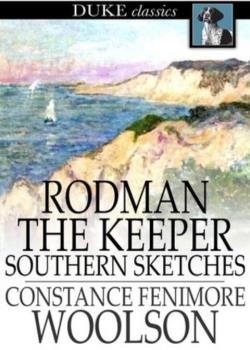 Rodman the Keeper: Southern Sketches