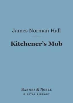 Kitchener's Mob: Adventures of an American in the British Army