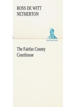 The Fairfax County Courthouse