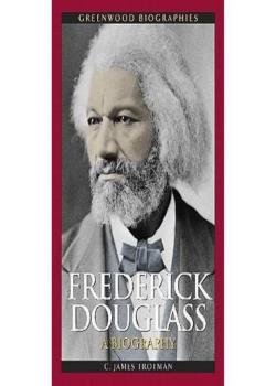 Frederick Douglass / A Biography