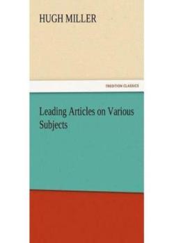 Leading Articles on Various Subjects