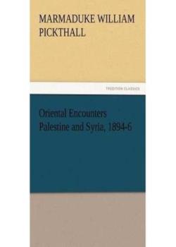 Oriental Encounters / Palestine and Syria, 1894-6