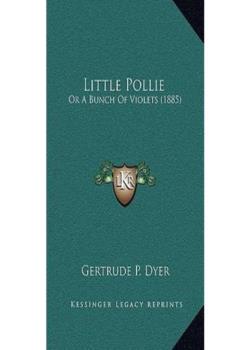 Little Pollie / Or a Bunch of Violets