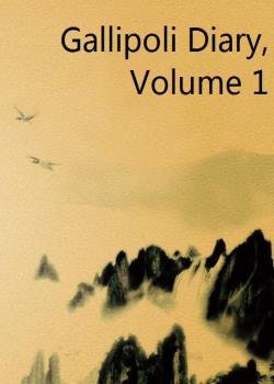 Gallipoli Diary, Volume 1