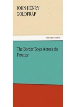 The Border Boys Across the Frontier