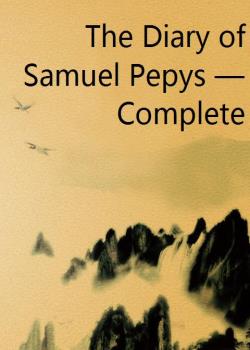 The Diary of Samuel Pepys — Complete