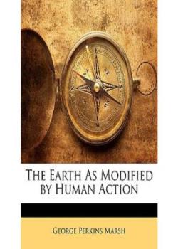 The Earth as Modified by Human Action