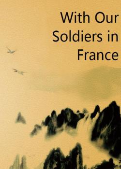 With Our Soldiers in France