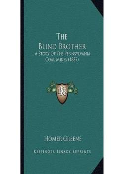 The Blind Brother: A Story of the Pennsylvania Coal Mines