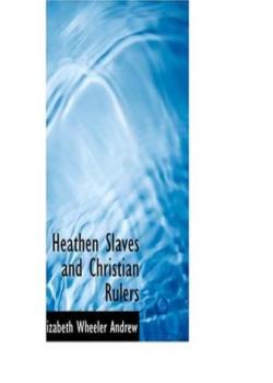 Heathen Slaves and Christian Rulers