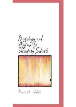 Physiology and Hygiene for Secondary Schools