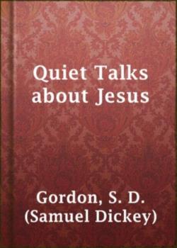 Quiet Talks about Jesus