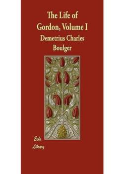 The Life of Gordon, Volume I