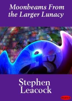Moonbeams from the Larger Lunacy
