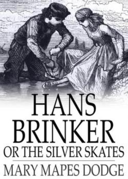 Hans Brinker; Or, The Silver Skates