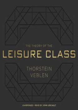 The Theory of the Leisure Class