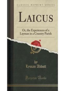 Laicus Or the Experiences of a Layman in a Country Parish