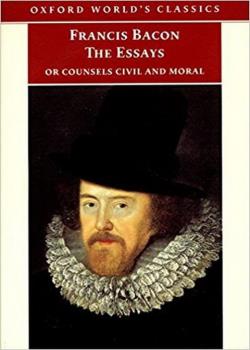 The Essays or Counsels, Civil and Moral by Francis Bacon