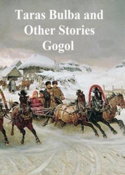 Taras Bulba, and Other Tales