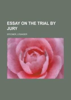 An Essay on the Trial By Jury