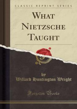 What Nietzsche Taught
