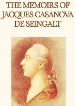 The memoirs of Jacques Casanova de Seingalt