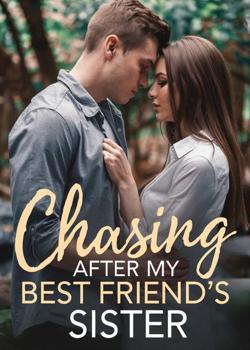 Chasing After My Best Friend's Sister