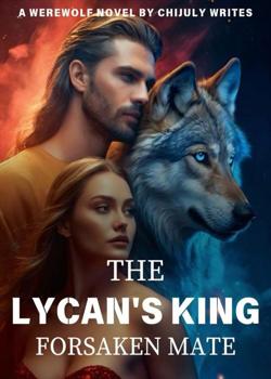 The Lycan's King Forsaken Mate.