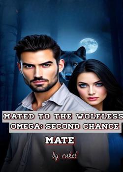 Mated to the Wolfless Omega: Second Chance Mate