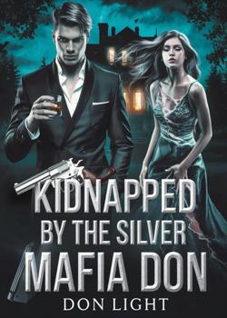 KIDNAPPED BY THE SILVER MAFIA DON