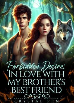 Forbidden Desire: In Love With My Brother's Best Friend