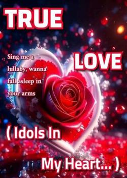 True love (idol in my hear)