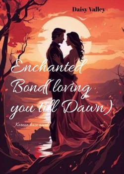 Enchanted Bond (loving you till dawn)