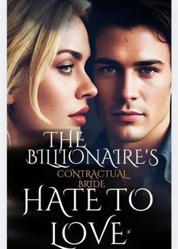 The Billionaire's Contractual Bride: Hate to Love.