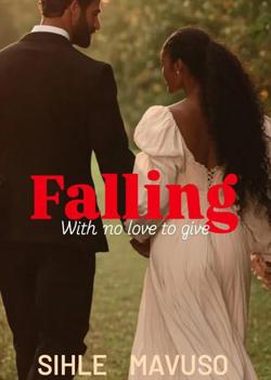 Falling: with no love to give