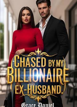 Chased By My Billionaire Ex-husband