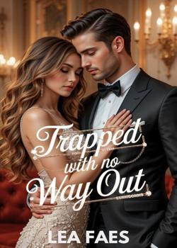 Trapped With No Way Out