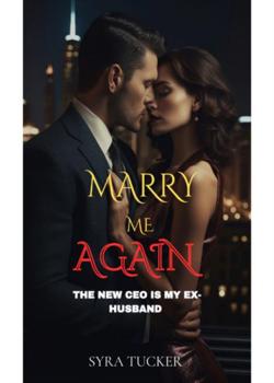Marry Me Again: The New CEO Is My Ex-husband