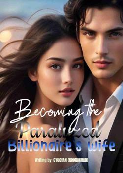 Becoming the Paralyzed Billionaire's Wife