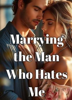 Marrying The Man Who Hates Me