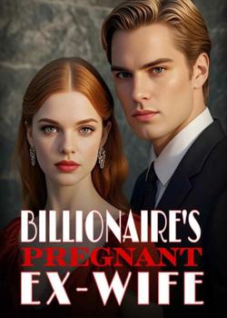 Billionaire's Pregnant Ex-wife