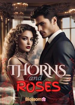 THORNS AND ROSES