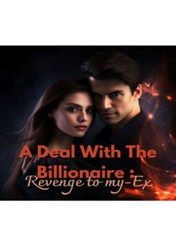 A Deal With the Billionaire : Revenge to My-Ex