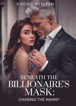 Beneath The Billionaire's Mask: Chasing The Nanny