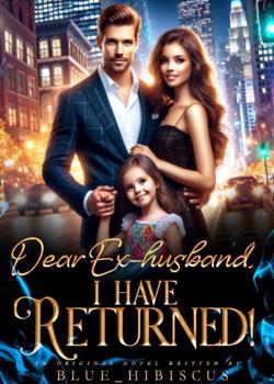 Dear Ex-husband, I Have Returned!