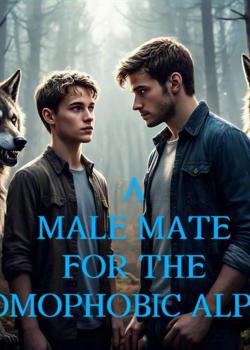 A MALE MATE FOR THE HOMOPHOBIC ALPHA